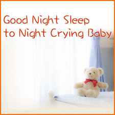 Good Night Sleep to Night Crying Baby